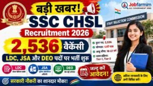 बड़ी खबर! SSC CHSL Recruitment 2026 में 2,536 वैकेंसी LDC, JSA और DEO पदों पर भर्ती शुरू 1 ssc chsl 2026 notification